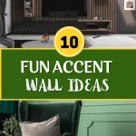 10 Fun Accent Wall Ideas to Make Your Boring Walls Stand Out